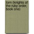 Torn (Knights of the Ruby Order, Book One)