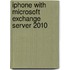 iPhone with Microsoft Exchange Server 2010