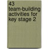 43 Team-Building Activities for Key Stage 2 door Gavin Middlewood