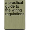 A Practical Guide to the Wiring Regulations by Geoffrey Stokes