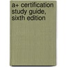A+ Certification Study Guide, Sixth Edition by Jane Holcombe