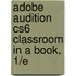 Adobe Audition Cs6 Classroom in a Book, 1/E