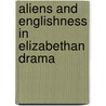 Aliens and Englishness in Elizabethan Drama door Kermode