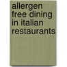 Allergen Free Dining In Italian Restaurants door Robert La France