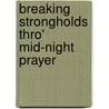 Breaking Strongholds Thro' Mid-Night Prayer door B. Mathew