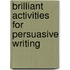 Brilliant Activities for Persuasive Writing