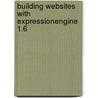 Building Websites with Expressionengine 1.6 by Leonard Murphy