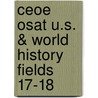 Ceoe Osat U.s. & World History Fields 17-18 by Sharon Wynne