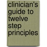 Clinician's Guide to Twelve Step Principles by Marvin D. Seppala