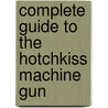 Complete Guide to the Hotchkiss Machine Gun door An Instructor
