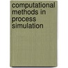 Computational Methods in Process Simulation by W. Ramirez