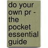 Do Your Own Pr - the Pocket Essential Guide door Ralph Milton