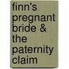 Finn's Pregnant Bride & the Paternity Claim door Sharon Kendrick