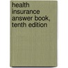 Health Insurance Answer Book, Tenth Edition door John C. Garner