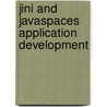 Jini and Javaspaces Application Development by Robert Flenner