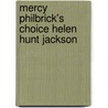 Mercy Philbrick's Choice Helen Hunt Jackson by Michael Jackson