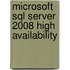 Microsoft Sql Server 2008 High Availability