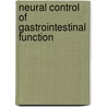 Neural Control of Gastrointestinal Function door Simon Brookes
