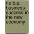 No B.S. Business Success in the New Economy