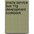 Oracle Service Bus 11G Development Cookbook