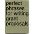 Perfect Phrases for Writing Grant Proposals