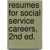Resumes for Social Service Careers, 2nd Ed. door Vgm Career Books