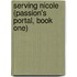 Serving Nicole (Passion's Portal, Book One)