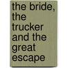 The Bride, the Trucker and the Great Escape door Suzanne McMinn