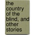 The Country of the Blind, and Other Stories