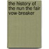 The History of the Nun the Fair Vow-Breaker