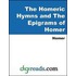 The Homeric Hymns and the Epigrams of Homer