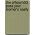 The Official K53 Pass Your Learner's Easily