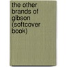 The Other Brands of Gibson (Softcover Book) door Paul Fox