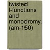 Twisted L-Functions and Monodromy. (Am-150) by Nicholas M. Katz