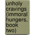 Unholy Cravings (Immoral Hungers, Book Two)