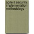 Agile It Security Implementation Methodology