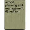 Airport Planning and Management, 4th Edition door Alexander T. Wells