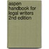 Aspen Handbook for Legal Writers 2nd Edition