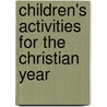 Children's Activities for the Christian Year door Delia Halverson