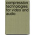 Compression Technologies for Video and Audio