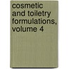Cosmetic and Toiletry Formulations, Volume 4 by Ernest W. Flick