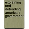 Explaining and Defending American Government door Bradley W. Rasch