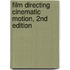 Film Directing Cinematic Motion, 2nd Edition