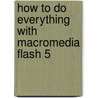 How to Do Everything with Macromedia Flash 5 by Bonnie Blake