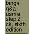 Lange Q&Amp;A Usmle Step 2 Ck, Sixth Edition
