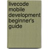 Livecode Mobile Development Beginner's Guide by Colin Holgate