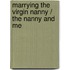 Marrying The Virgin Nanny / The Nanny And Me