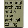 Personal Archives and a New Archival Calling door Richard J. Cox