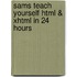 Sams Teach Yourself Html & Xhtml in 24 Hours