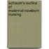 Schaum's Outline of Maternal-Newborn Nursing
